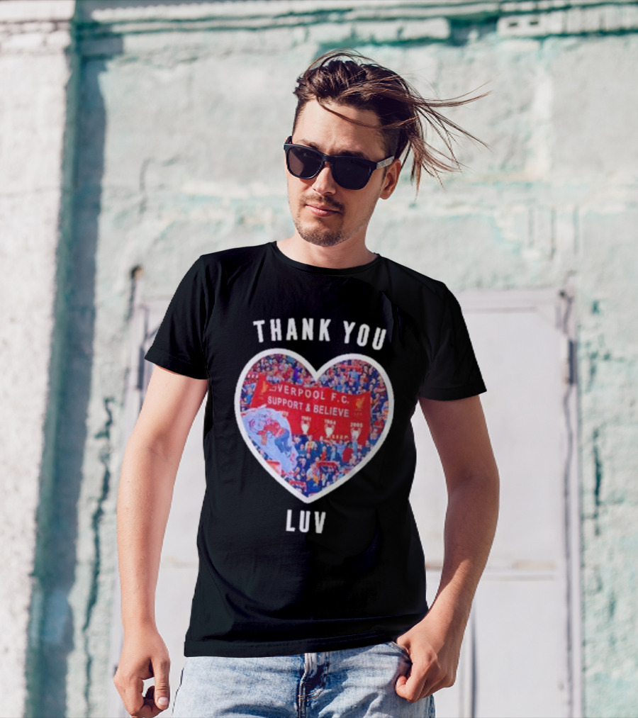Thank You Luv Liverpool F.C. Support And Believe I'll Never Walk Alone Again T-Shirt