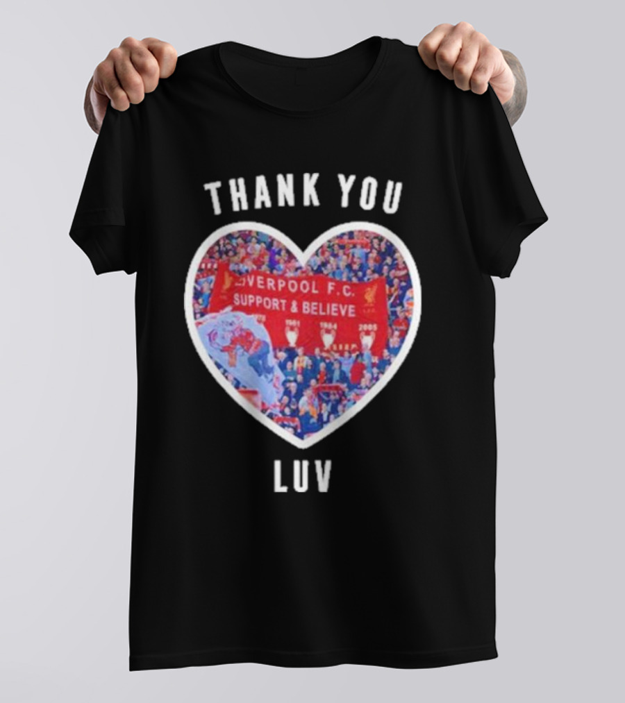Thank You Luv Liverpool F.C. Support And Believe I'll Never Walk Alone Again T-Shirt