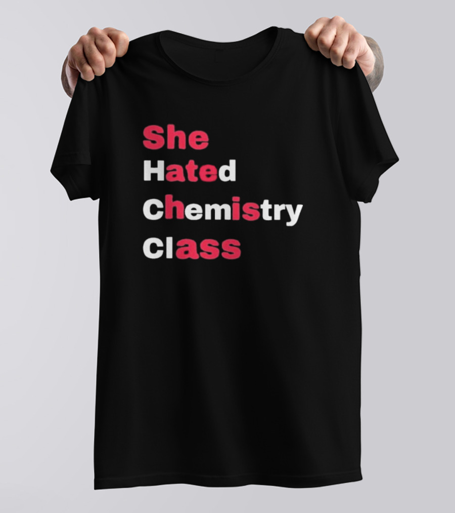She Hated Chemistry Class Breaking Bad Elements T-Shirt