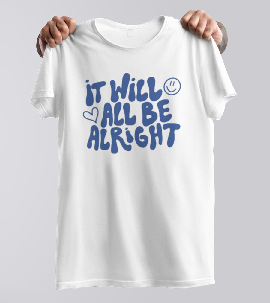 It Will All Be Alright Blue Bubble Letters With Heart And Smiley Face T-Shirt