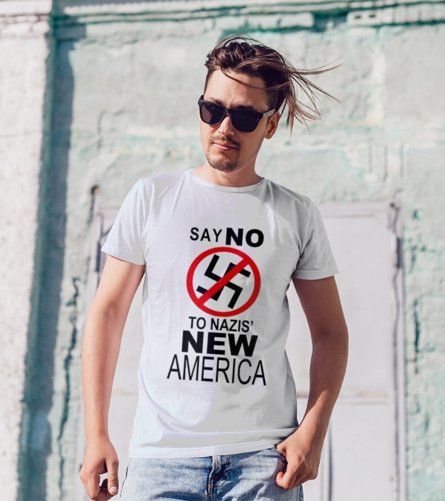 Say No To Nazis' New America T-Shirt