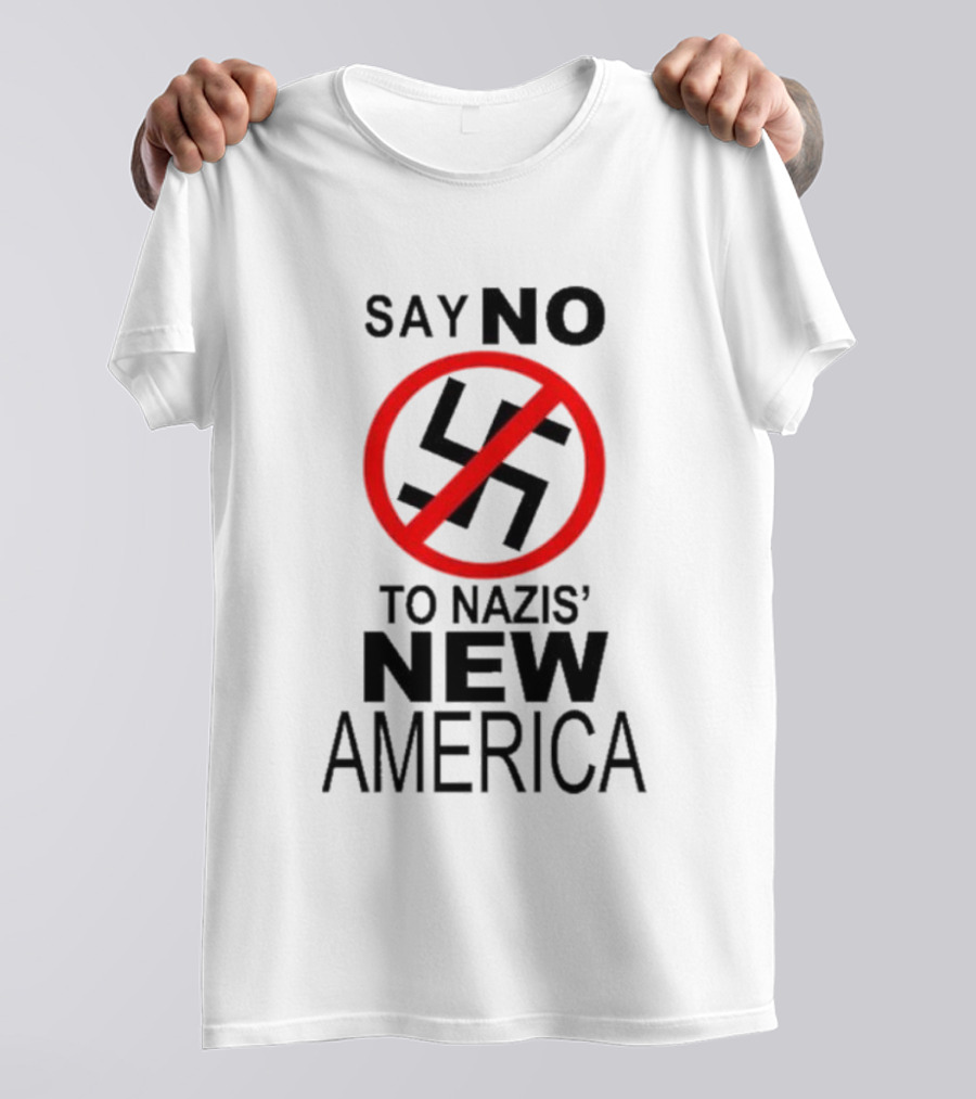 Say No To Nazis' New America T-Shirt