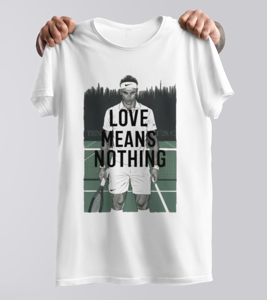 LOVE MEANS NOTHING TENNIS COURT COMPETITOR HEADBAND RACKET T-Shirt