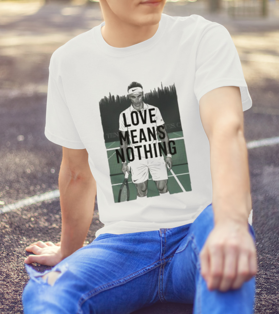 LOVE MEANS NOTHING TENNIS COURT COMPETITOR HEADBAND RACKET T-Shirt