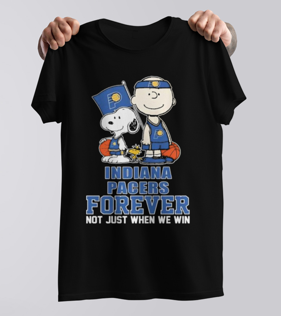 Snoopy Charlie Brown Woodstock Indiana Pacers Forever Not Just When We Win T-Shirt