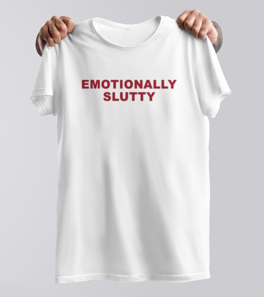 Emotionally Slutty T-Shirt