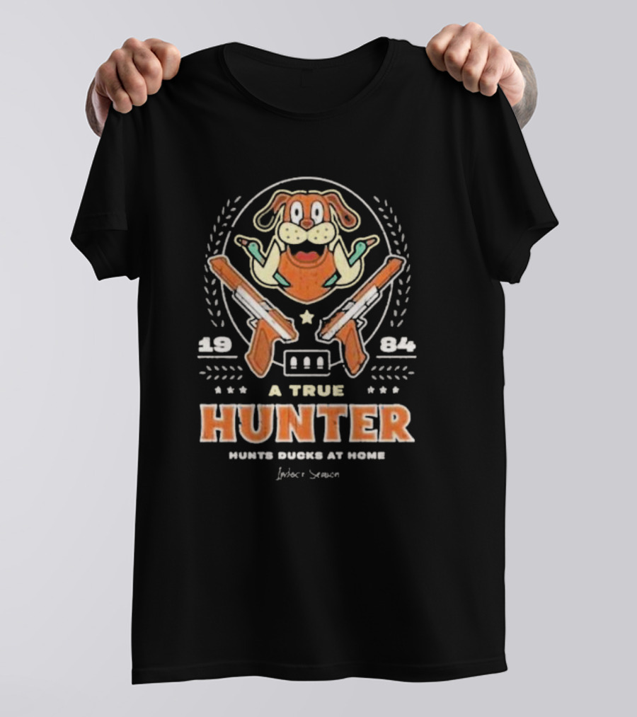 1984 A True Hunter Hunts Ducks At Home Dog With Guns T-Shirt