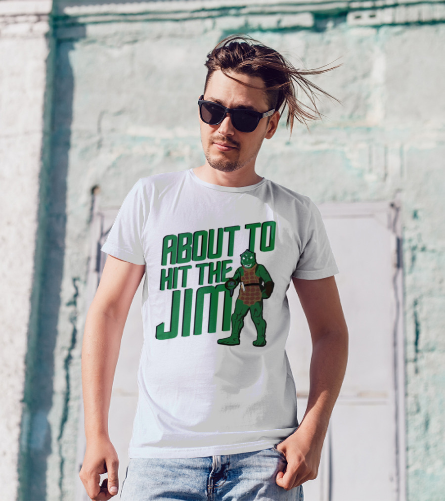 ABOUT TO HIT THE JIM LIZARD WARRIOR FITNESS PUN T-Shirt