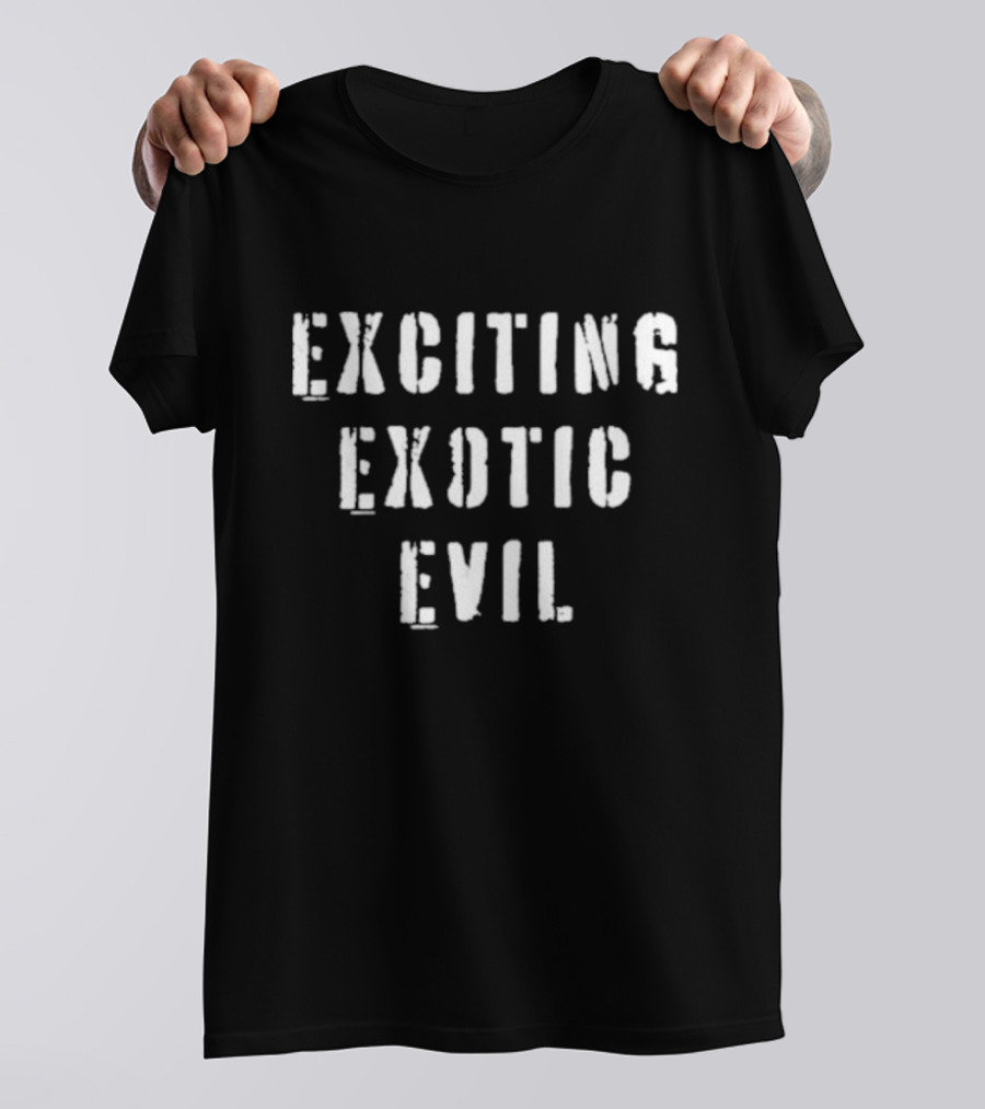 Exciting Exotic Evil Text T-Shirt
