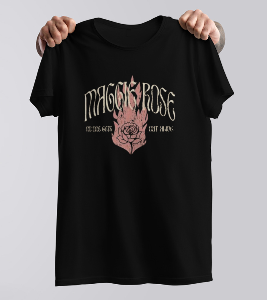 Maggie Rose No One Gets Out Alive T-Shirt