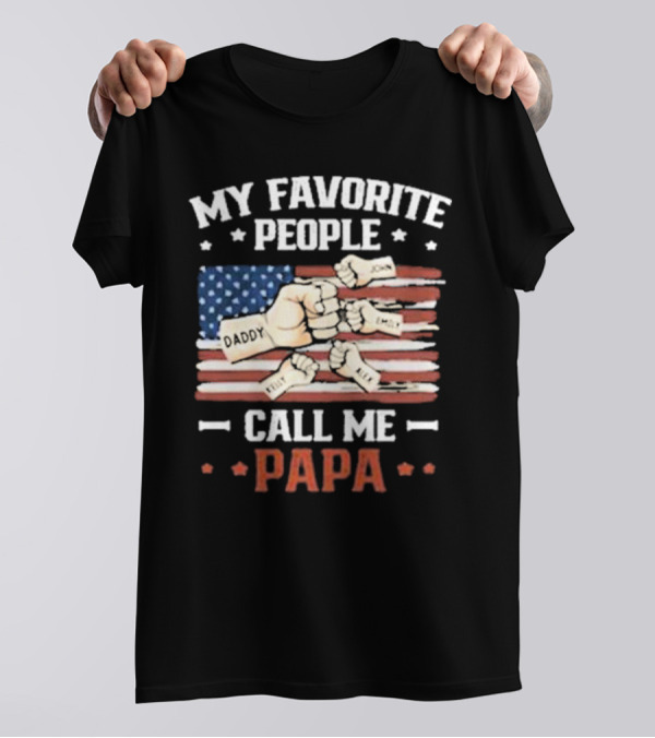 My Favorite People Call Me Papa American Flag Fist Bump T-Shirt