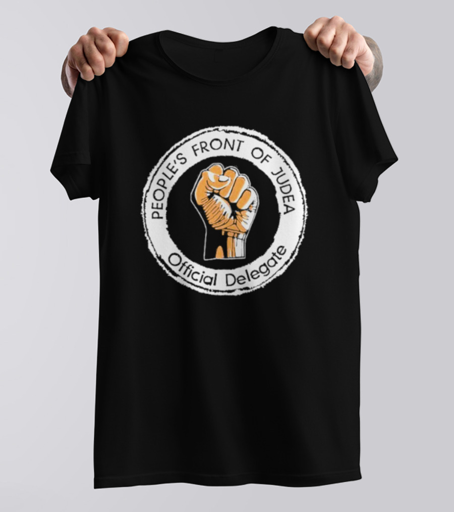 People's Front Of Judea Official Delegate Fist T-Shirt