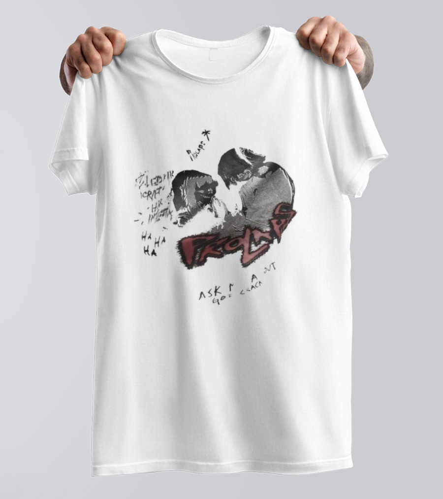 Prolaps Ask Me About God Crack Bleeding Heart Hi Five Hints HA HA HA T-Shirt