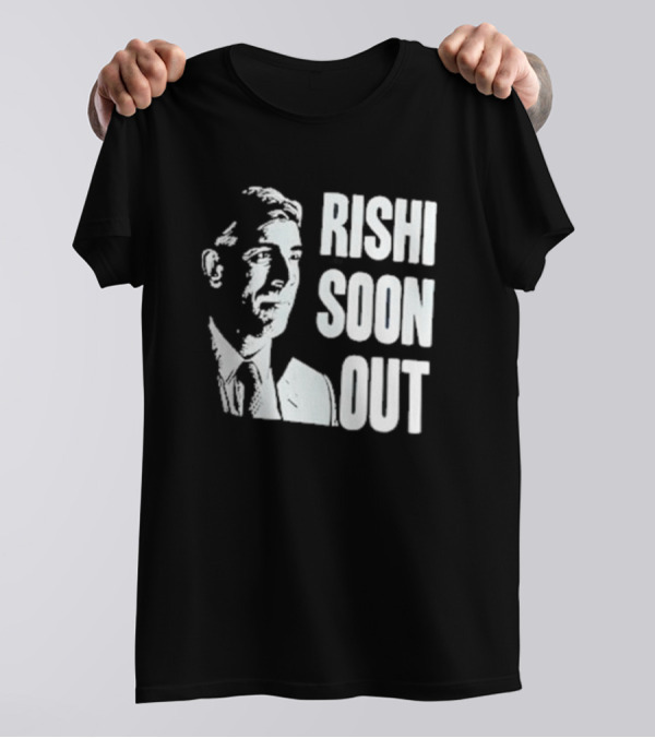 Rishi Soon Out Political T-Shirt