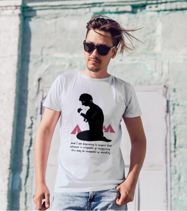 I Am Beginning To Suspect That Whoever Is Incapable Of Recognizing This May Be Incapable Of Morality T-Shirt