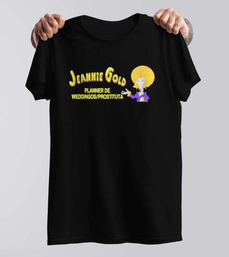 Jeannie Gold Planner De Weddingos Prostituta T-Shirt
