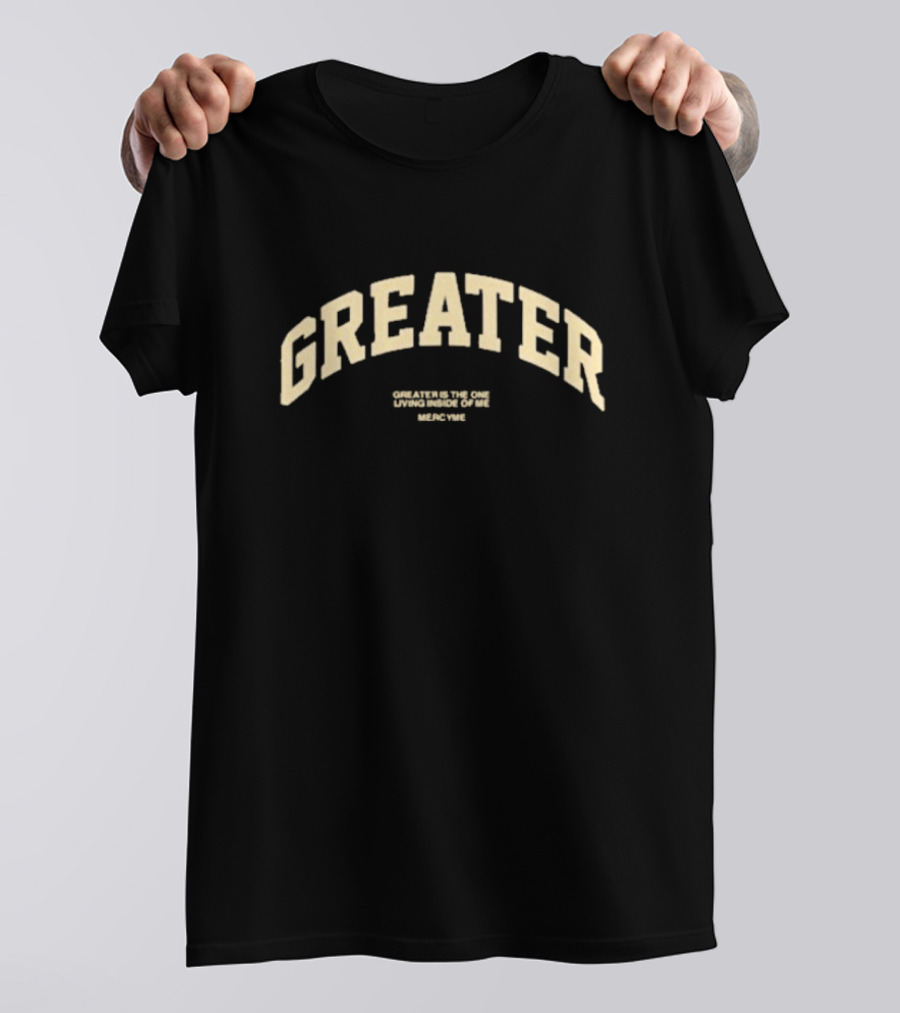 Greater Is The One Living Inside Of Me MercyMe T-Shirt
