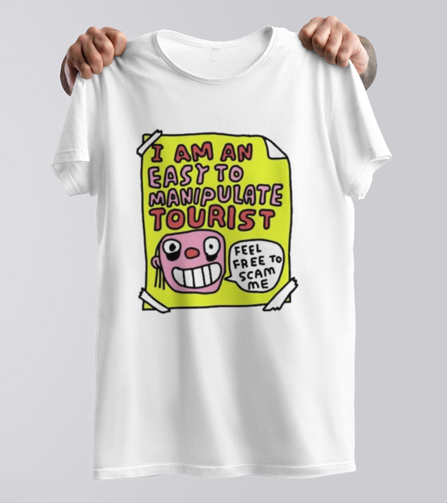 I Am An Easy To Manipulate Tourist Feel Free To Scam Me Bold Comic T-Shirt