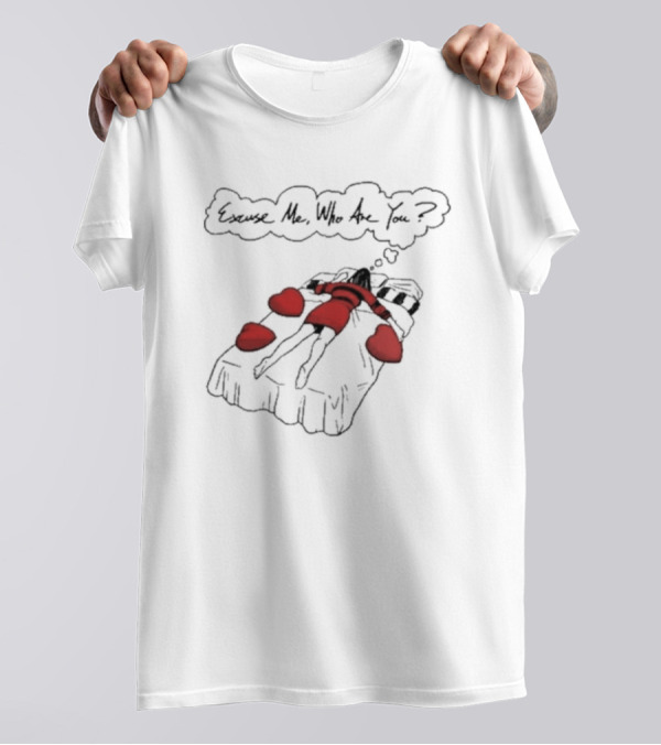 Cream Dream Excuse Me Who Are You Red Heart Bed T-Shirt