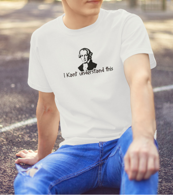I Kant Understand This Philosopher T-Shirt