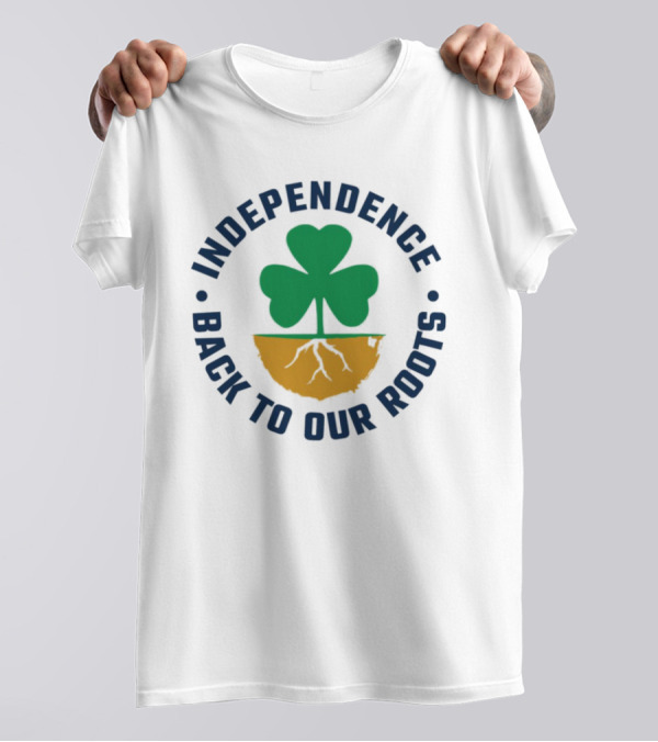 Independence Back To Our Roots Shamrock With Ireland Colors T-Shirt