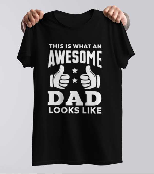 This Is What An Awesome Dad Looks Like Thumbs Up Stars T-Shirt