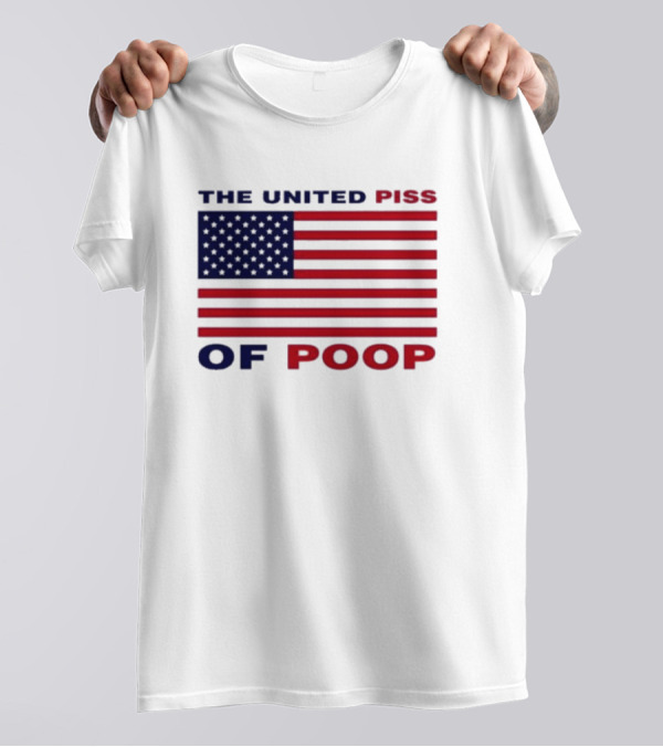 The United Piss Of Poop USA Flag Satire T-Shirt