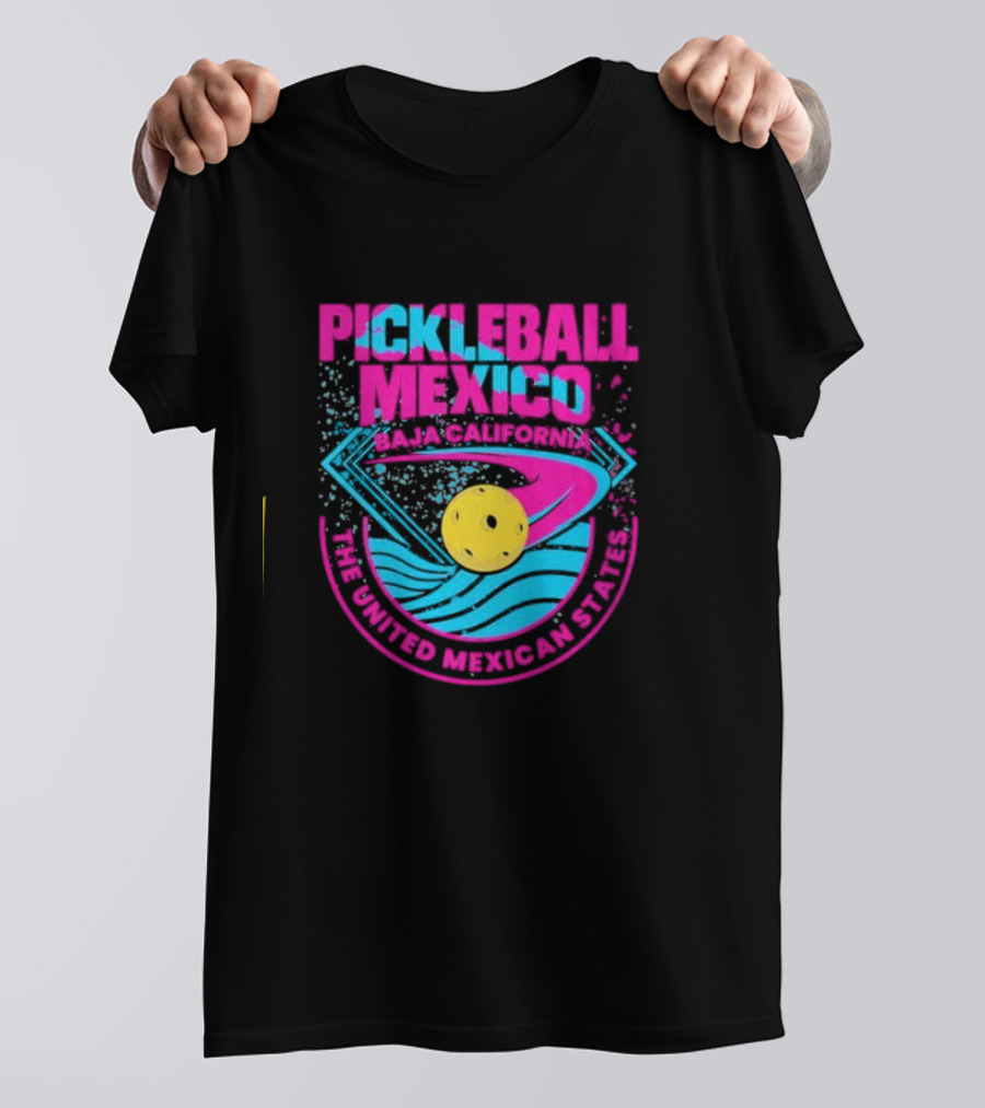 Pickleball Mexico Baja California The United Mexican States T-Shirt