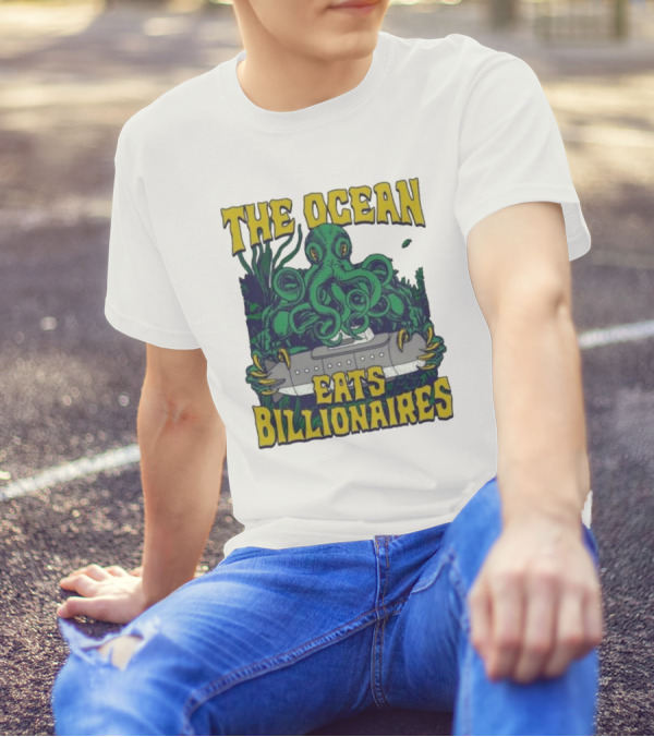 The Ocean Eats Billionaires Octopus Submarine Scene T-Shirt