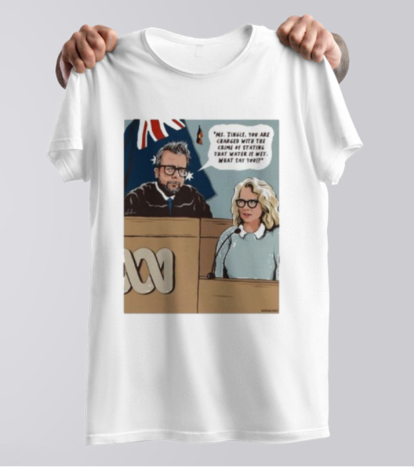 Ms Tingle You Are Charged With The Crime Of Stating That Water Is Wet What Say You Courtroom Scene T-Shirt