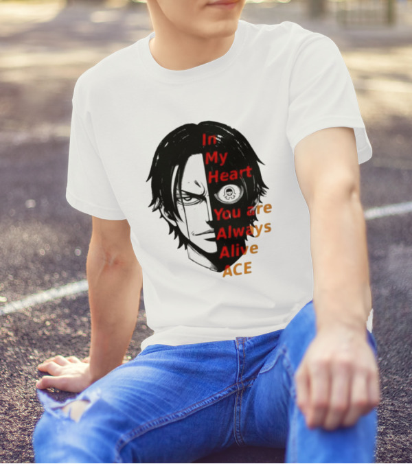 In My Heart You Are Always Alive Ace One Piece T-Shirt