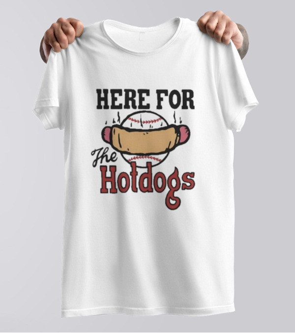 Here For The Hotdogs Baseball Softball Lover Text T-Shirt