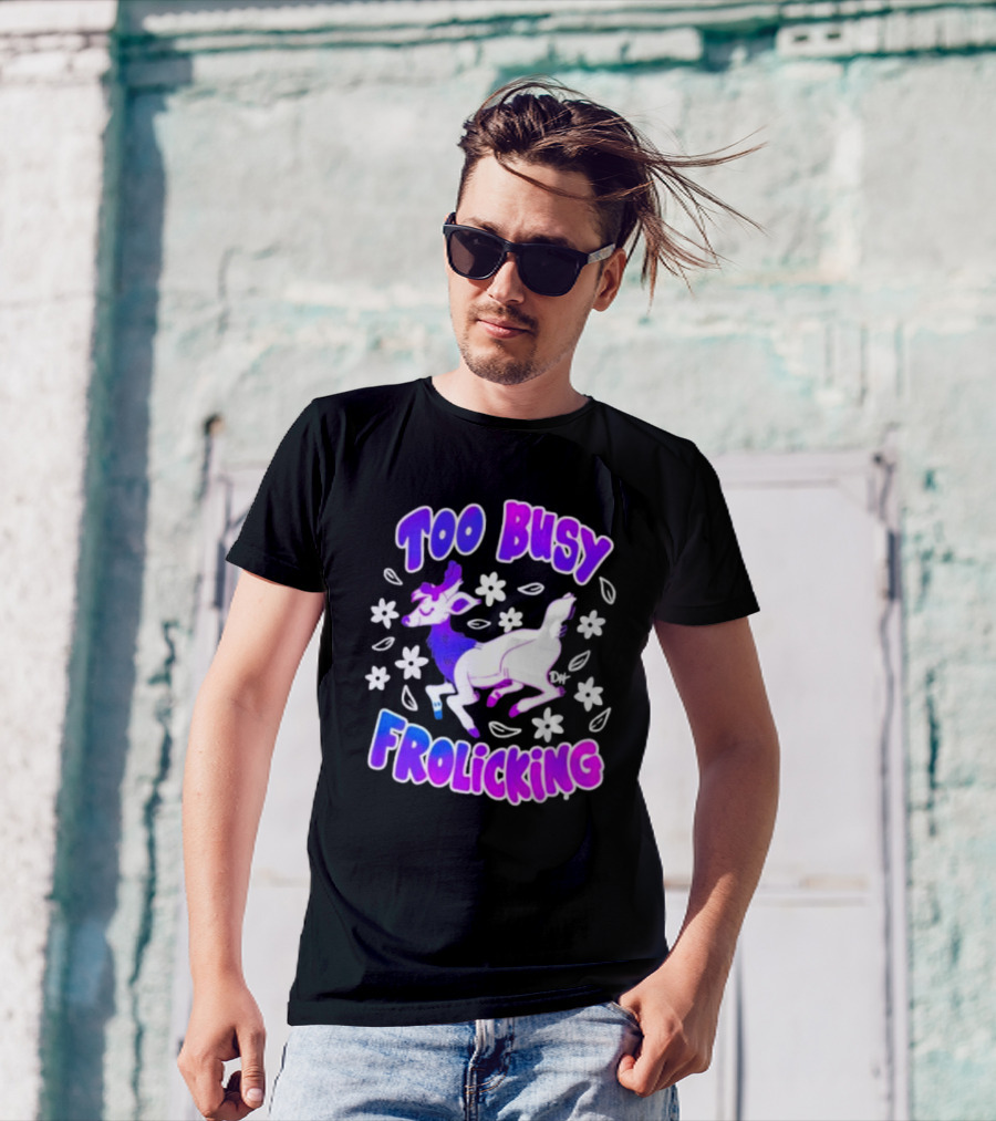 Too Busy Frolicking Colorful Deer With Flowers T-Shirt