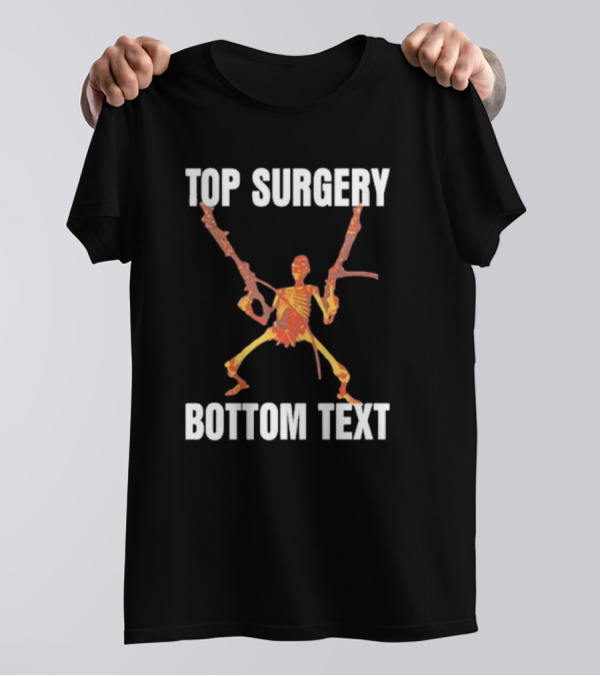 Top Surgery Bottom Text Skeleton With Dual Rifles T-Shirt