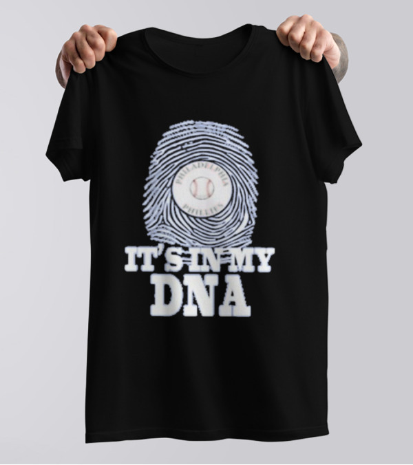 Philadelphia Phillies Baseball It's In My DNA T-Shirt