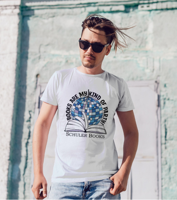 Books Are My Kind Of Party Schuler Books T-Shirt