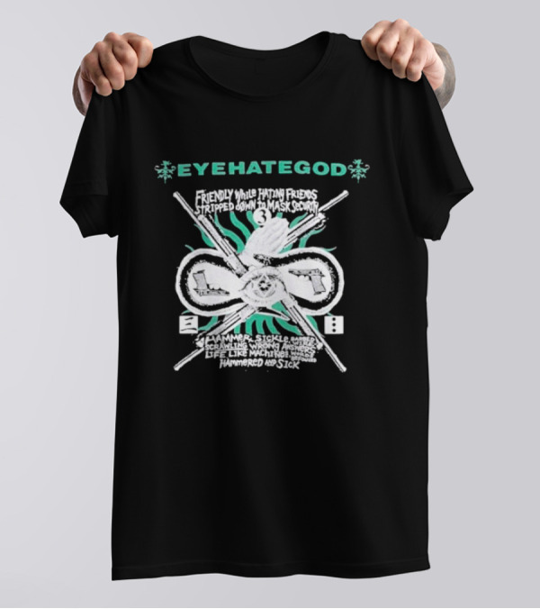 EYEHATEGOD Friendly While Hating Friends Stripped Down To Mask Security Hammer Sickle Hammered And Sick T-Shirt