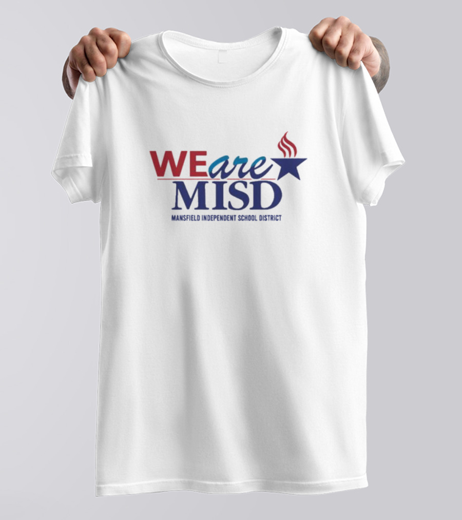 We Are MISD Strong Mansfield Independent School District Adult District Perfect Weight T-Shirt