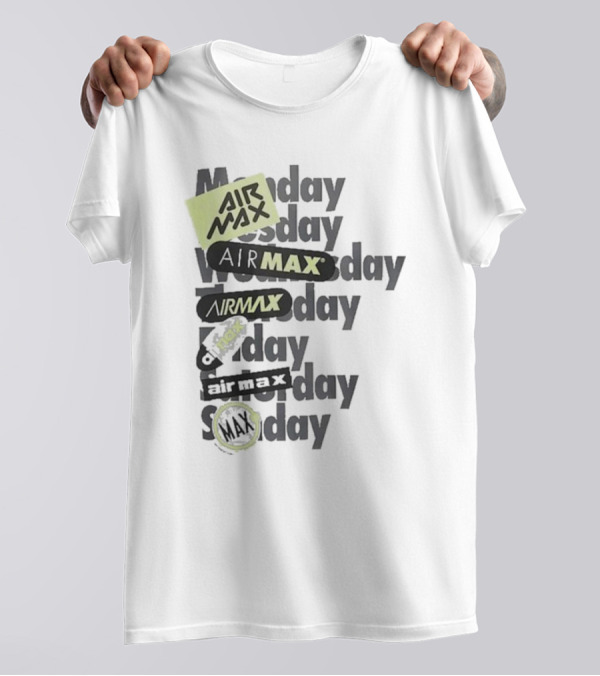 Air Max Monday Tuesday Wednesday Thursday Friday Saturday Sunday T-Shirt