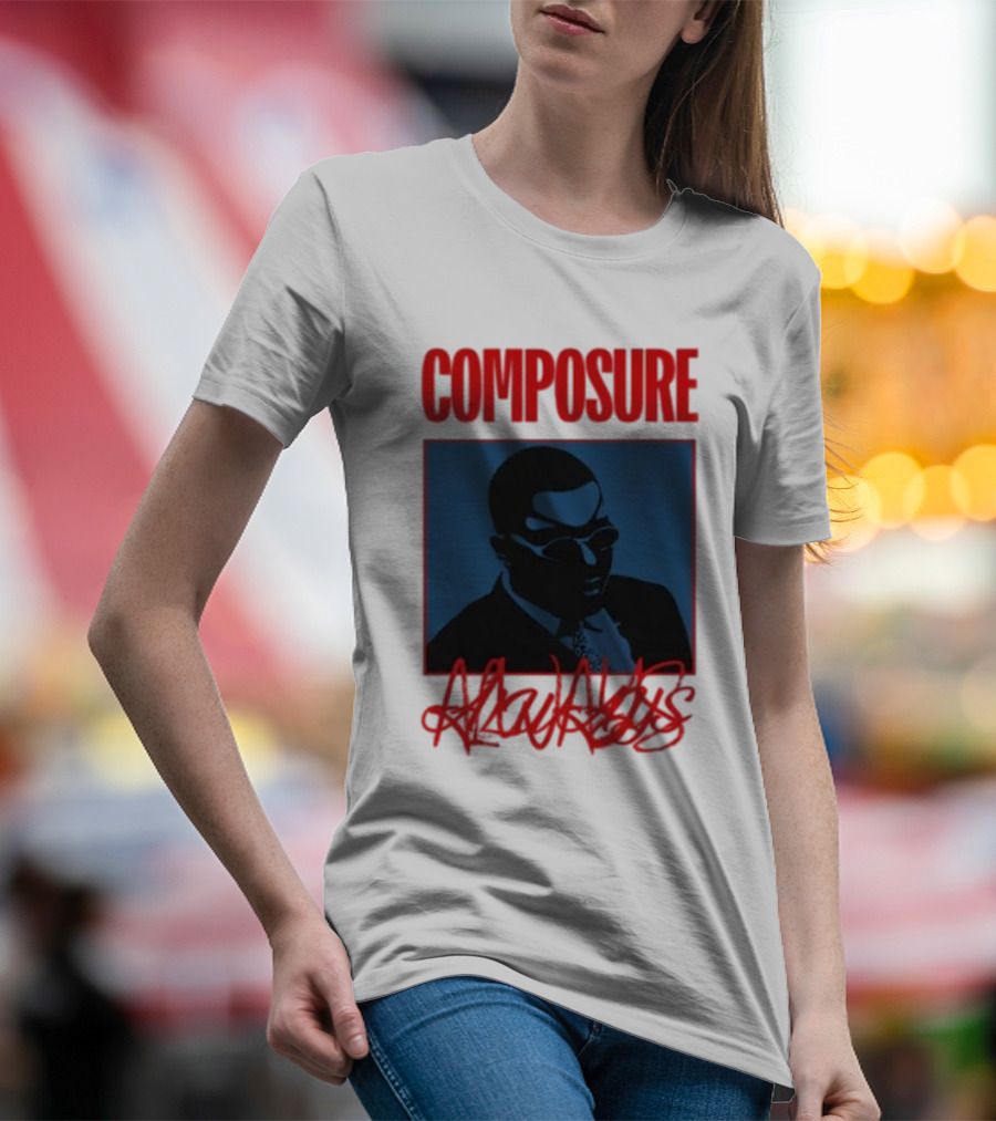 COMPOSURE ALWAYS T-Shirt
