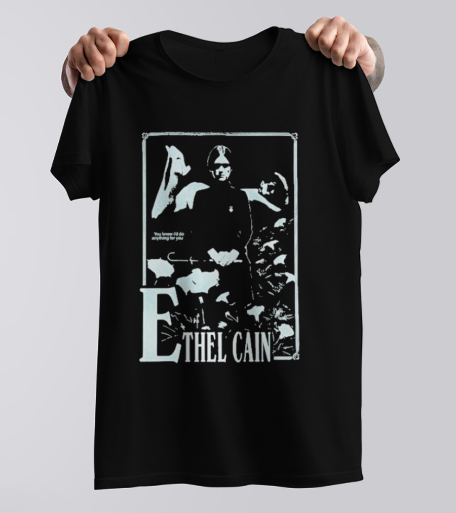 Ethel Cain You Know I’d Do Anything For You T-Shirt