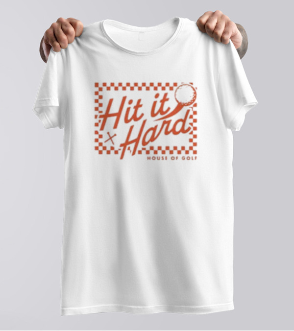 Hit It Hard Checkerboard House Of Golf T-Shirt
