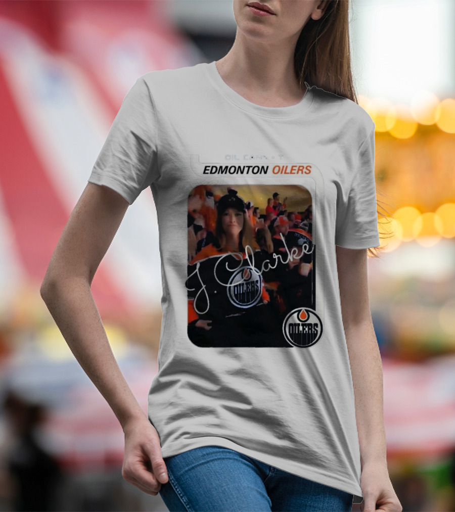 Oil Cans T Edmonton Oilers J Clarke Fan Flash T-Shirt