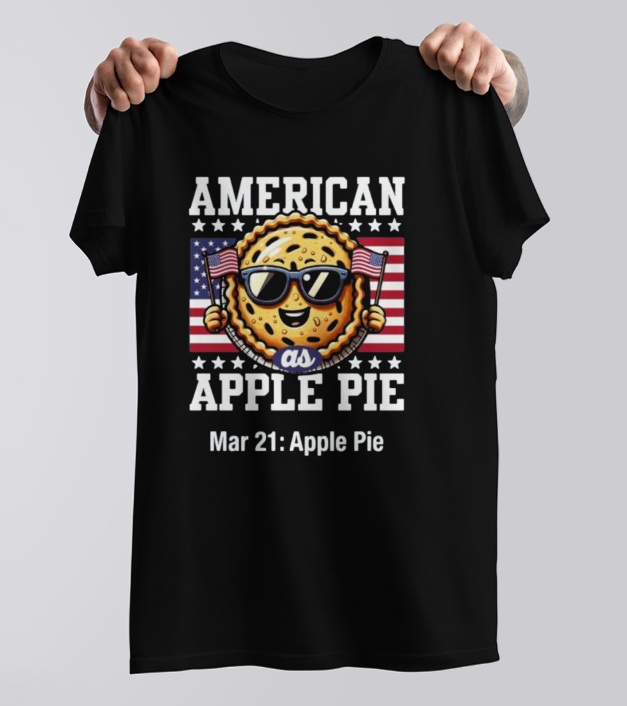 American As Apple Pie Mar 21: Apple Pie T-Shirt