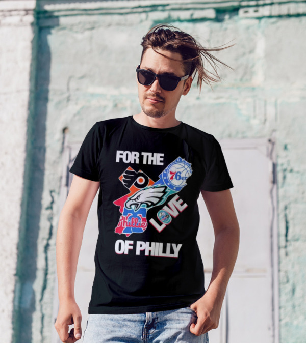 For The Love Of Philly Philadelphia Flyers 76ers Eagles Phillies Skyline T-Shirt