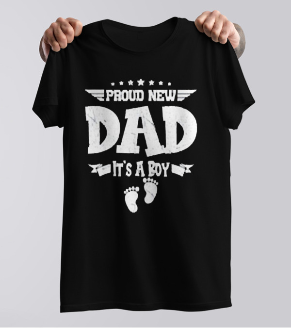 Proud New Dad It's A Boy Fathers Day Gift With Baby Footprints T-Shirt