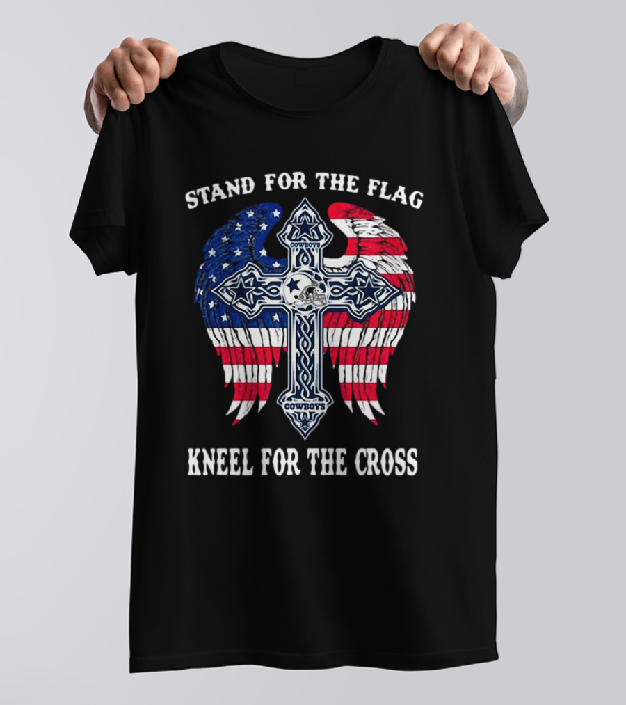 Stand For The Flag Kneel For The Cross Dallas Cowboys American Flag Wings Cross T-Shirt