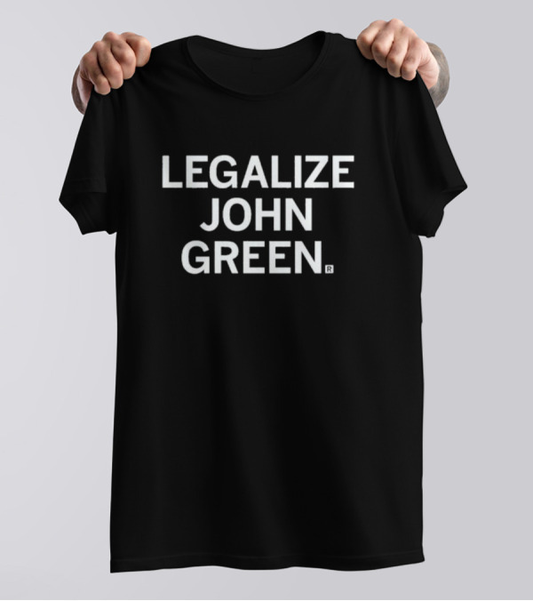 Legalize John Green Text T-Shirt