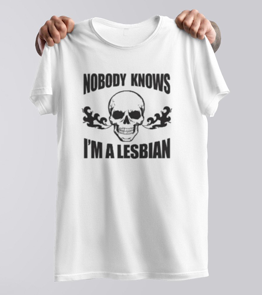 Nobody Knows I’m A Lesbian Skull And Crossbones T-Shirt