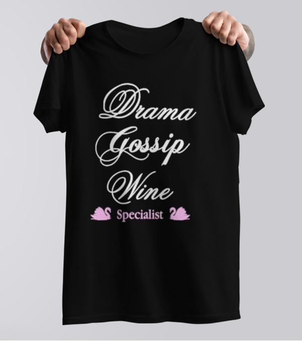 Drama Gossip Wine Specialist With Pink Swan Icons T-Shirt